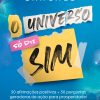 O universo só diz sim