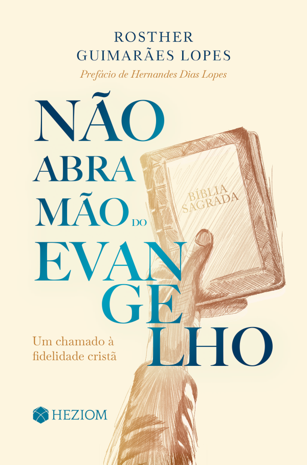 Não abra mão do Evangelho