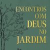 Encontros com Deus no Jardim