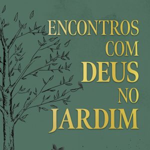 Encontros com Deus no Jardim