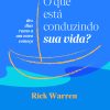 O que está conduzindo sua vida?