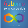 Autismo ao longo da vida – Vol 2