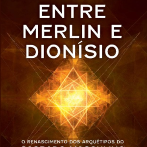 Entre Merlin e Dionísio