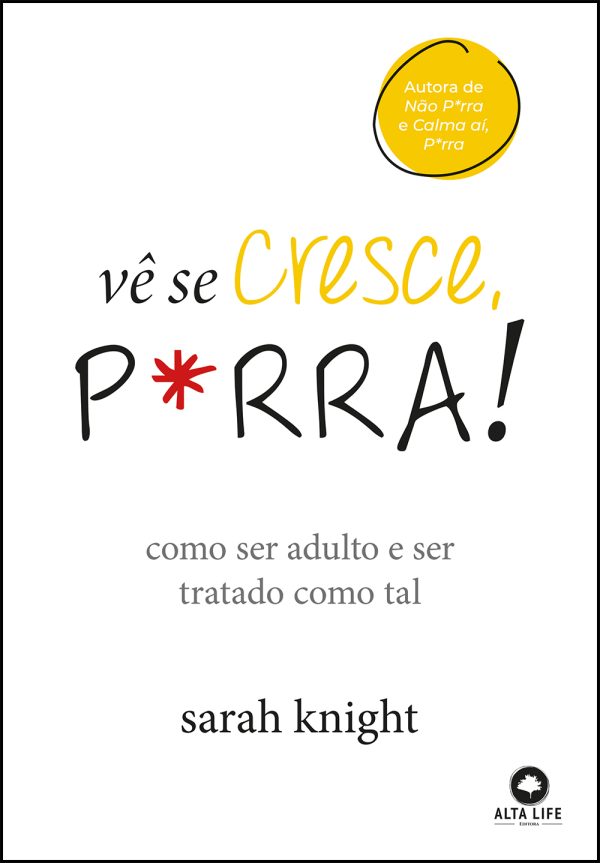 Vê se cresce, p*rra!