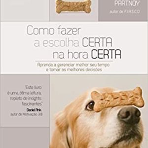 Como Fazer A Escolha Certa Na Hora Certa