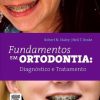 Fundamentos Em Ortodontia: Diagnostico E Tratament