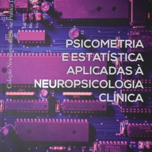 Psicometria E Estatistica Aplicadas A Neuropsicolo