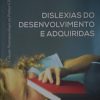 Dislexias Do Desenvolvimento E Adquiridas