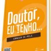 Doutor, Eu Tenho Cancer De Pele