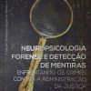 Neuropsicologia Forense E Deteccao De Mentiras