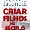 CRIAR FILHO NO SECULO XXI – CONTEXTO