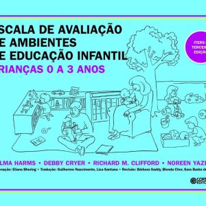 ESCALA DE AVALIACAO DE AMBIENTES DE EDUCACAO INFANTIL CRIANCAS DE 0 A 3 ANOS – CORTEZ