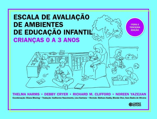 ESCALA DE AVALIACAO DE AMBIENTES DE EDUCACAO INFANTIL CRIANCAS DE 0 A 3 ANOS - CORTEZ