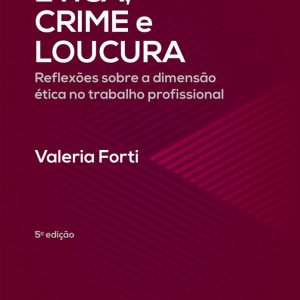 ETICA CRIME E LOUCURA – CORTEZ