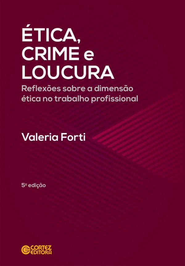 ETICA CRIME E LOUCURA - CORTEZ