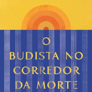 BUDISTA NO CORREDOR DA MORTE, O – SEXTANTE