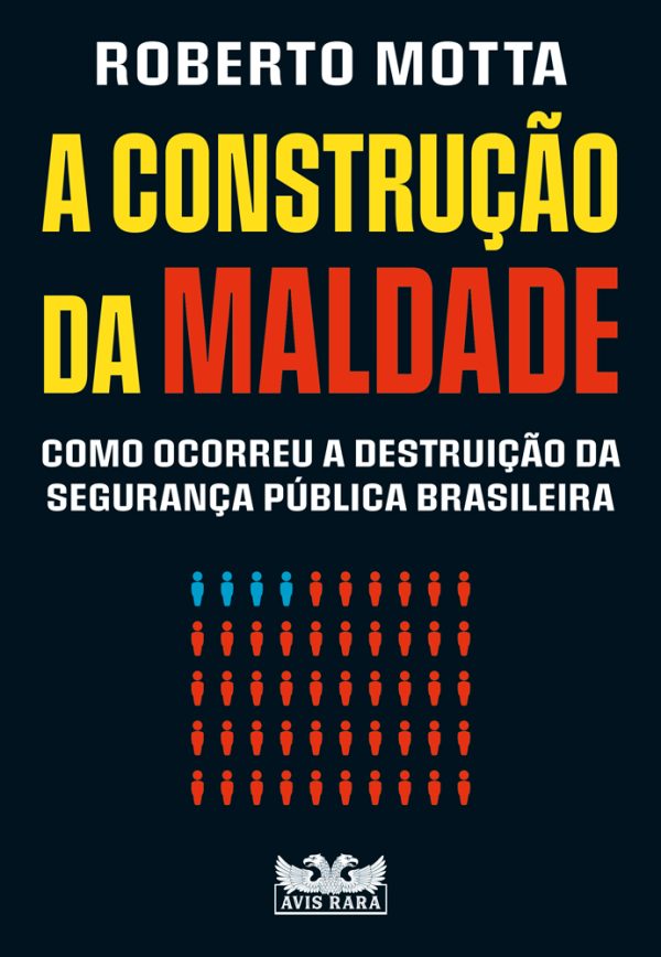 CONSTRUCAO DA MALDADE, A - AVIS RARA