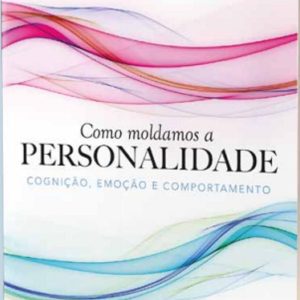 COMO MOLDAMOS A PERSONALIDADE – DREAMSELLERS