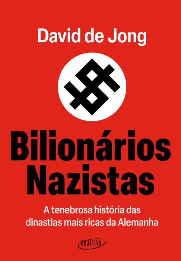 BILIONARIOS NAZISTAS - OBJETIVA