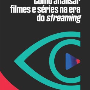 COMO ANALISAR FILMES E SERIES NA ERA DO STREAMING – SUMMUS