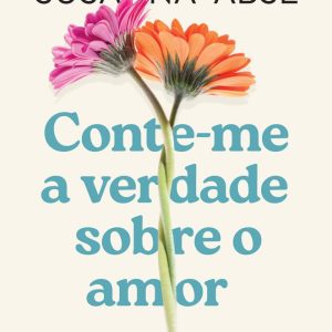 CONTE ME A VERDADE SOBRE O AMOR – SEXTANTE