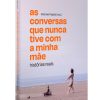 CONVERSAS QUE NUNCA TIVE COM A MINHA MAE, AS – VESTIGIO