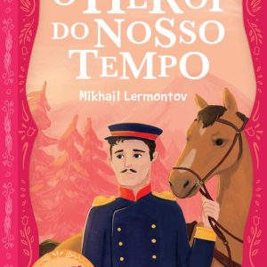 CONTOS RUSSOS – O HEROI DO NOSSO TEMPO – AMORA