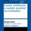 COMO MELHORAR A SAUDE MENTAL NO TRABALHO – SEXTANTE