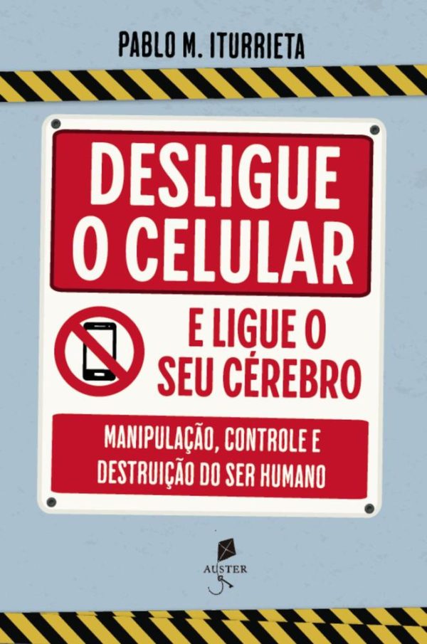 DESLIGUE O CELULAR E LIGUE O SEU CEREBRO - AUSTER