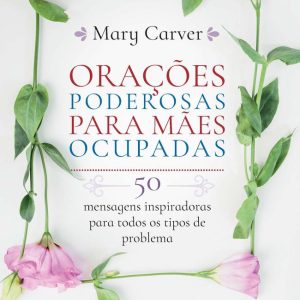 ORACOES PODEROSAS PARA MAES OCUPADAS – NOVO CEU