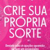 CRIE SUA PROPRIA SORTE – BUZZ