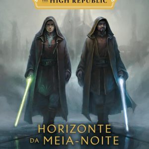 STAR WARS – HORIZONTE DA MEIA NOITE – THE HIGH REPUBLIC – UNIVERSO GEEK