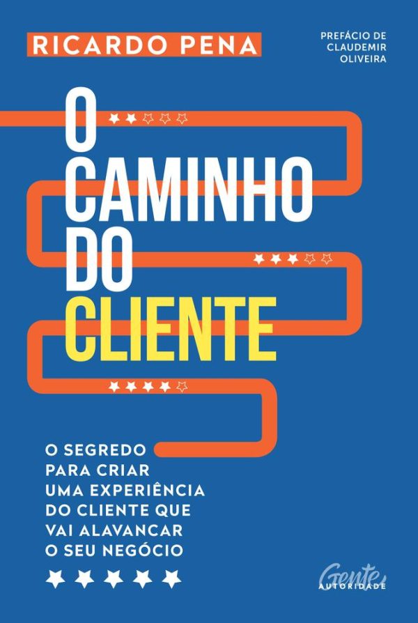 CAMINHO DO CLIENTE, O - GENTE AUTORIDADE