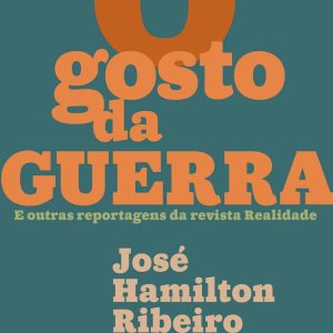 GOSTO DA GUERRA, O – EDICAO REVISTA E AMPLIADA – CIA DAS LETRAS