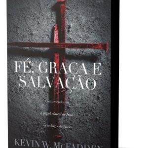 FE GRACA E SALVACAO – HAGNOS