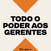 TODO O PODER AOS GERENTES – PORTFOLIO PENGUIM