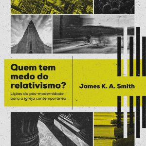 QUEM TEM MEDO DO RELATIVISMO – THOMAS NELSON