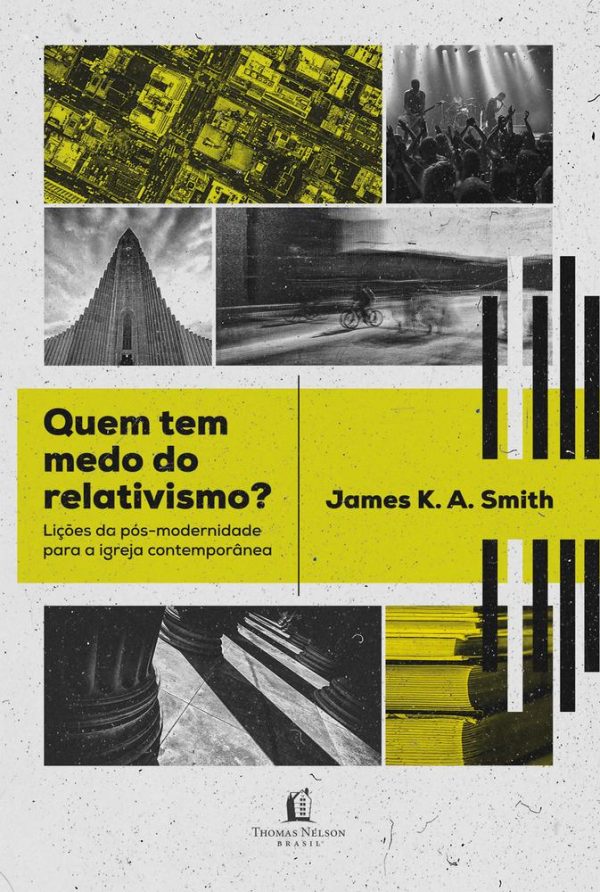 QUEM TEM MEDO DO RELATIVISMO - THOMAS NELSON