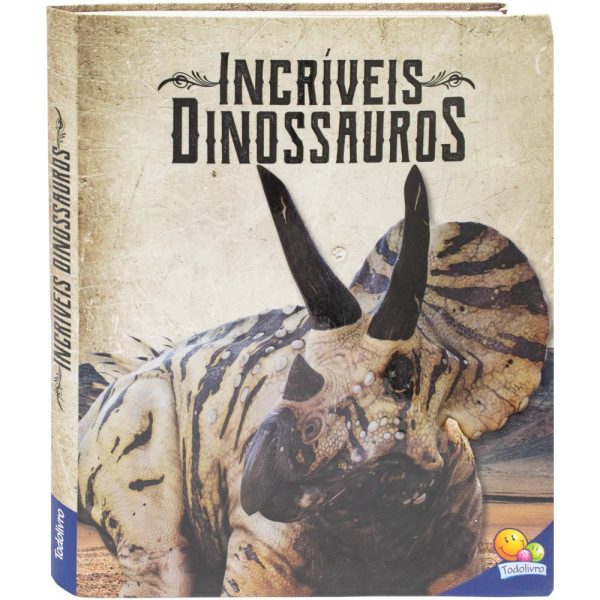 INCRIVEIS DINOSSAUROS - TODOLIVRO