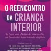 REENCONTRO COM A CRIANCA INTERIOR, O – CULTRIX