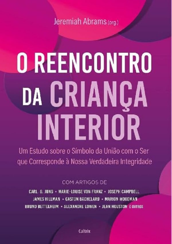 REENCONTRO COM A CRIANCA INTERIOR, O - CULTRIX