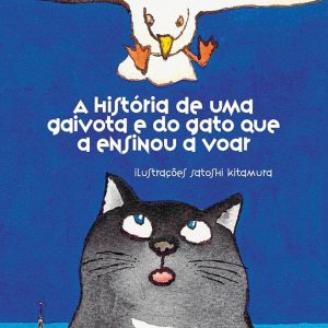 HISTORIA DE UMA GAIVOTA E DO GATO QUE A ENSINOU A VOAR, A – BAIAO