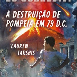 EU SOBREVIVI A DESTRUICAO DE POMPEIA EM 79 D C – CAMALEAO