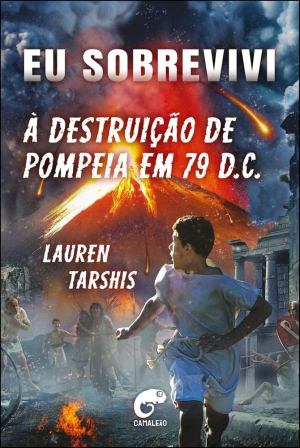 EU SOBREVIVI A DESTRUICAO DE POMPEIA EM 79 D C - CAMALEAO