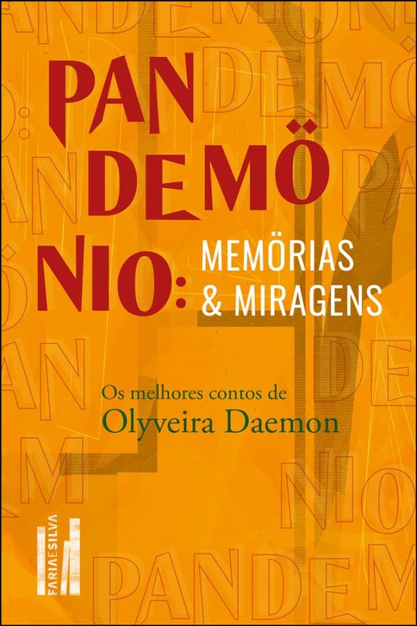 PANDEMONIO - MEMORIAS E MIRAGENS - FARIA E SILVA