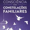 DESPERTAR DA CONSCIENCIA COM CONSTELACOES FAMILIARES – PRINCIPIUM