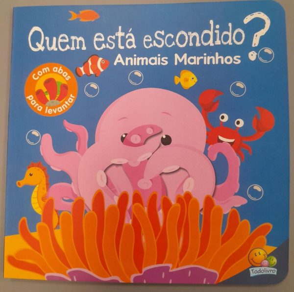 QUEM ESTA ESCONDIDO - UM LIVRO COM ABAS - ANIAMAIS MARINHOS - TODOLIVRO