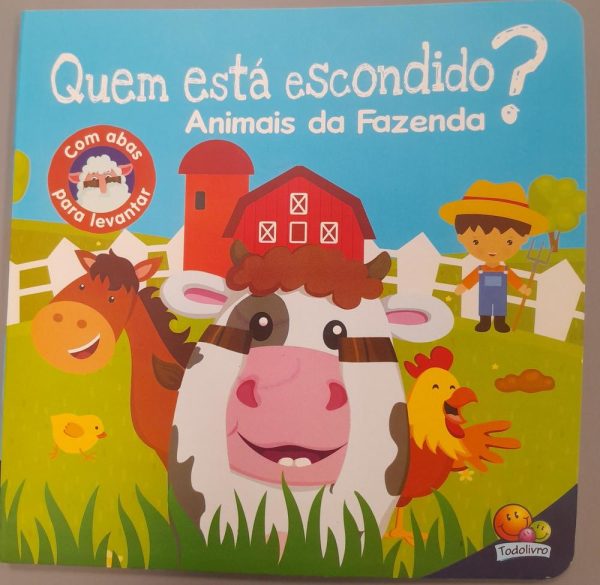 QUEM ESTA ESCONDIDO - UM LIVRO COM ABAS - ANIMAIS DA FAZENDA - TODOLIVRO