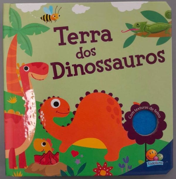 TEXTURAS DE FELTRO - TERRA DOS DINOSSAUROS - TODOLIVRO