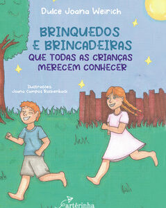 Brinquedos e brincadeiras que todas as crianças merecem conhecer